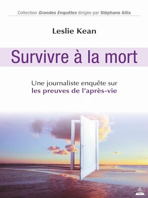 cover image of Survivre a la mort--Une journaliste enquête sur les preuves de l'après-vie